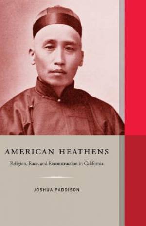 American Heathens By Joshua Paddison (Hardback) 9780520289055