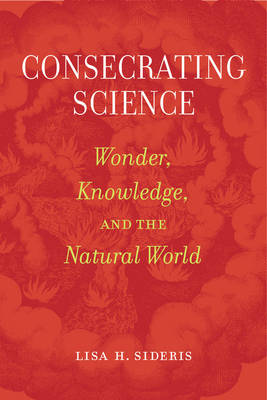 Consecrating Science By Lisa H Sideris (Paperback) 9780520294998