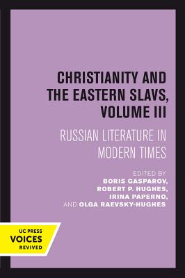 Christianity and the Eastern Slavs Volume III Russian Literature in