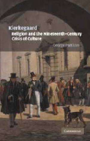 Kierkegaard Religion And The Nineteenth-century Crisis Of Culture