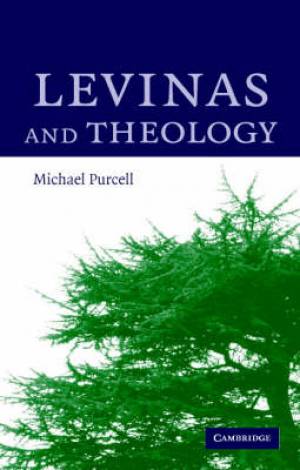 Levinas And Theology By Michael Purcell university Of Edinburgh