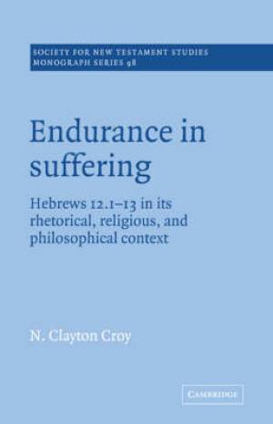 Endurance In Suffering By N Clayton Croy emory University Atlanta