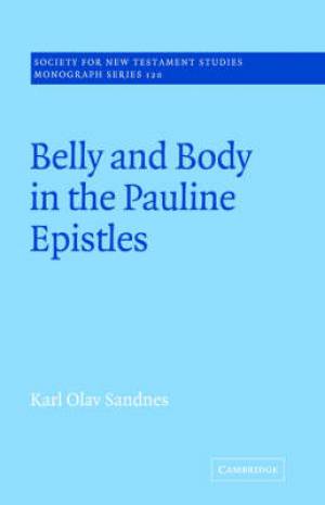 Belly And Body In The Pauline Epistles (Paperback) 9780521018968