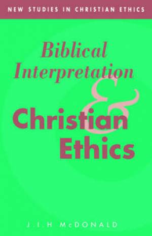 Biblical Interpretation And Christian Ethics (Paperback) 9780521020282