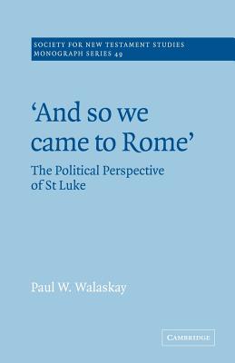 'and So We Came To Rome ' By Paul W Walaskay (Paperback) 9780521020565