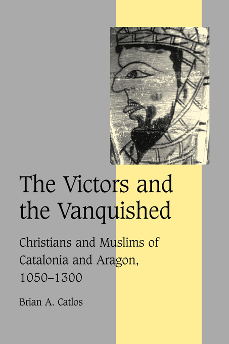 The Victors and the Vanquished By Brian A Catlos (Paperback)