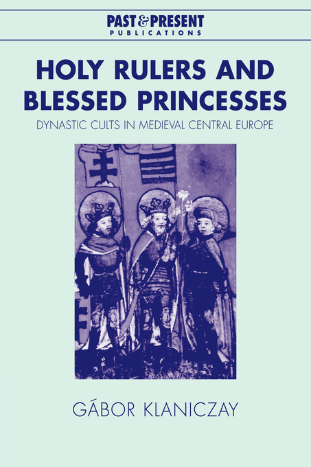 Holy Rulers and Blessed Princesses (Paperback) 9780521038997