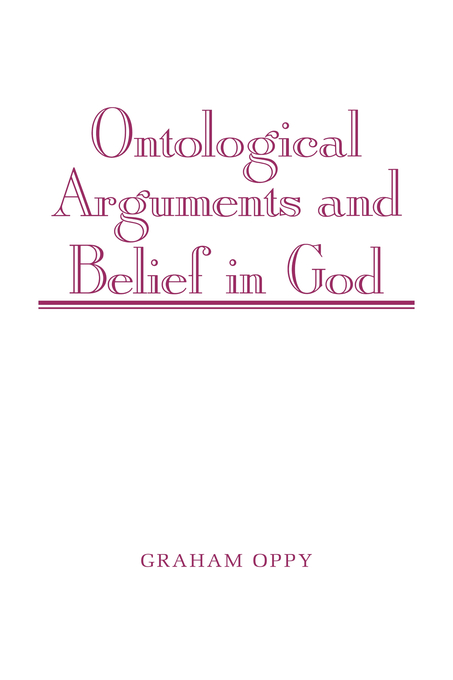 Ontological Arguments and Belief in God By Graham Oppy (Paperback)