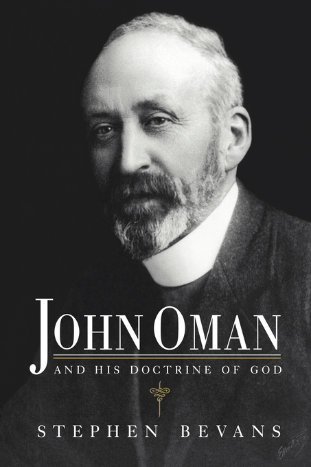 John Oman And His Doctrine Of God By Stephen Bevans (Paperback)