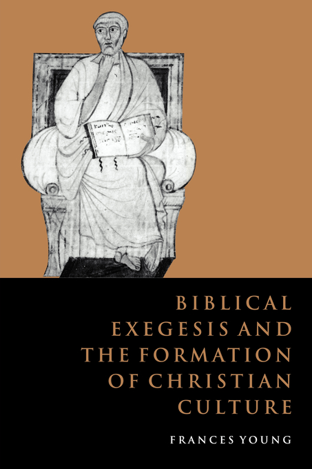 Biblical Exegesis And The Formation Of Christian Culture