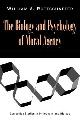 The Biology and Psychology of Moral Agency (Paperback) 9780521064507