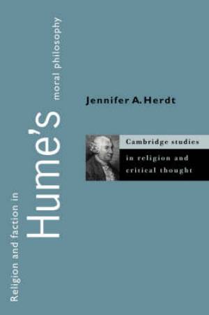 Religion and Faction in Hume's Moral Philosophy By Jennifer A Herdt