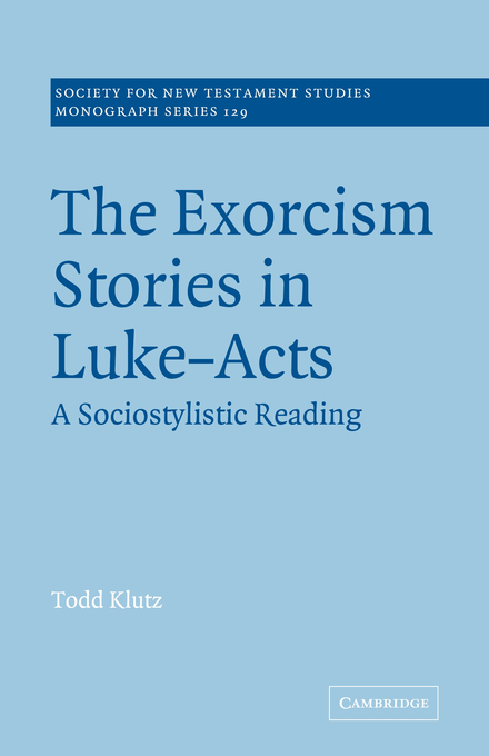 The Exorcism Stories in Luke-acts By Todd Klutz (Paperback)