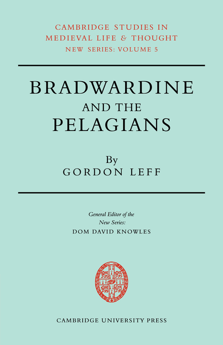 Bradwardine and the Pelagians By Gordon Leff (Paperback) 9780521081627