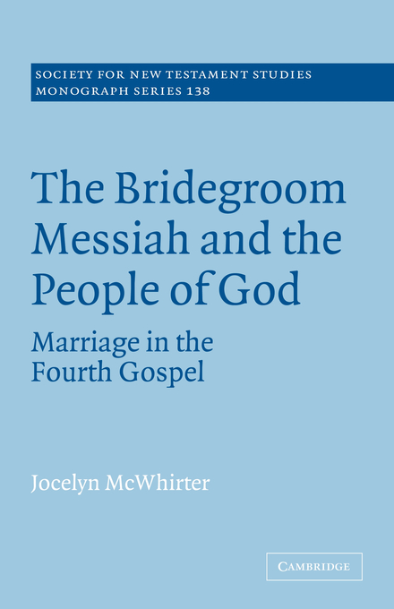 The Bridegroom Messiah and the People of God By Jocelyn Mcwhirter