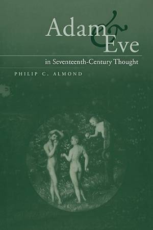 Adam and Eve in Seventeenth-century Thought