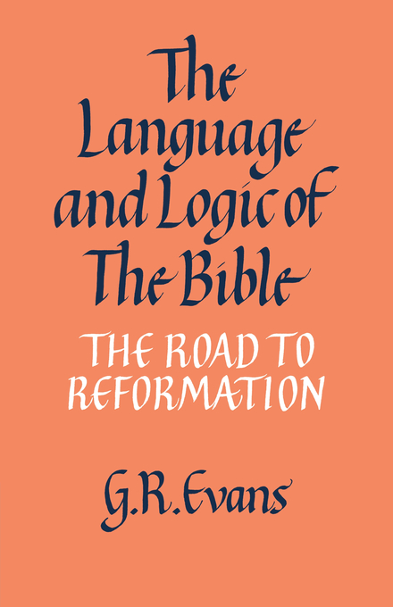 The Language and Logic of the Bible By G r Evans (Paperback)