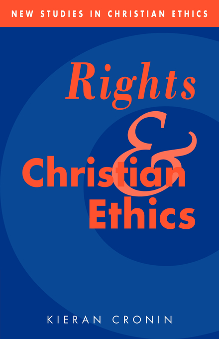 Rights and Christian Ethics By Kieran Cronin (Paperback) 9780521092944