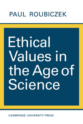 Ethical Values in the Age of Science By Paul Roubiczek (Paperback)