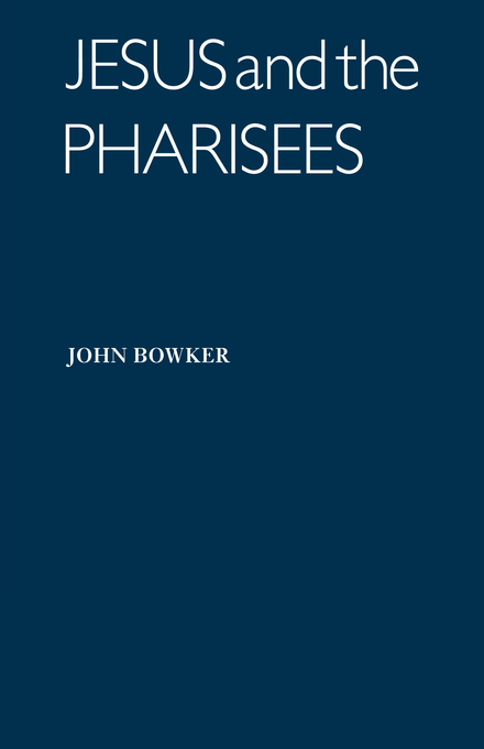 Jesus and the Pharisees By John Bowker (Paperback) 9780521097321