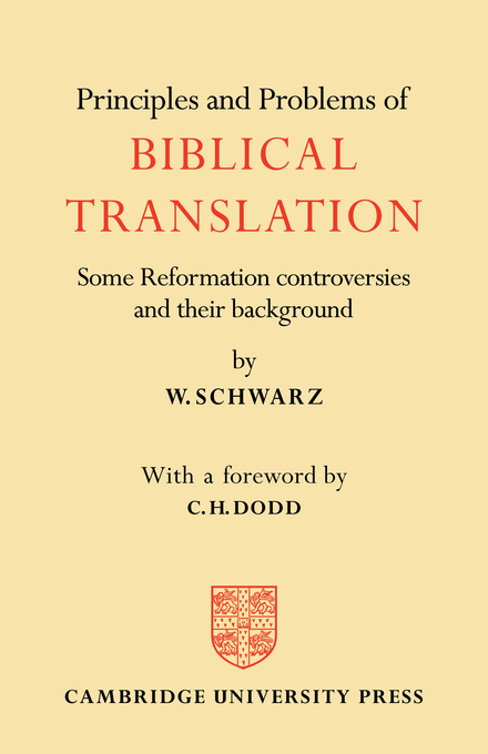 Principles and Problems of Biblical Translation By W Schwarz