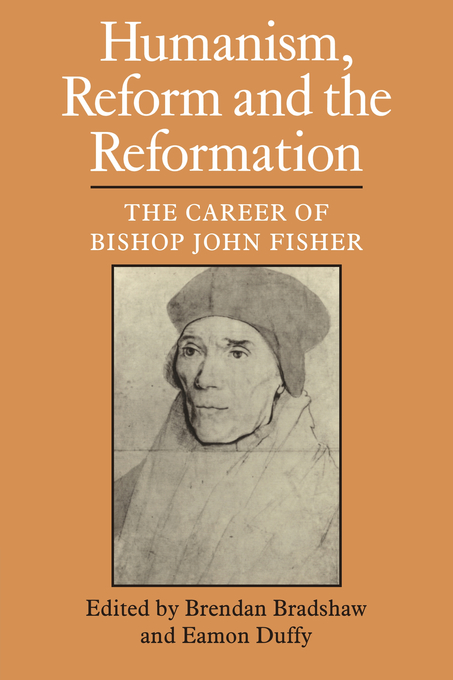 Humanism Reform and the Reformation By Brendan Bradshaw (Paperback)