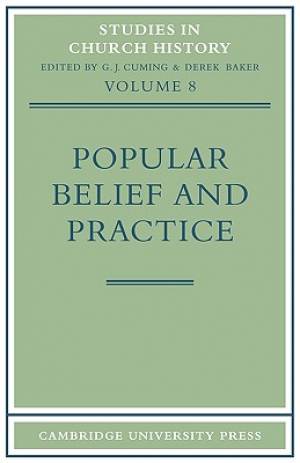 Popular Belief and Practice By G J Cuming (Paperback) 9780521100007