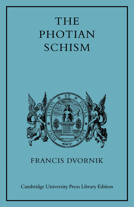 The Photian Schism History and Legend By Dvornik (Paperback)