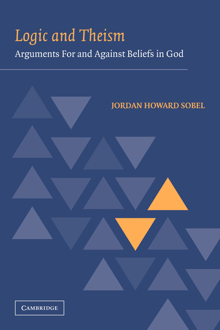 Logic and Theism By Jordan Howard Sobel (Paperback) 9780521108669