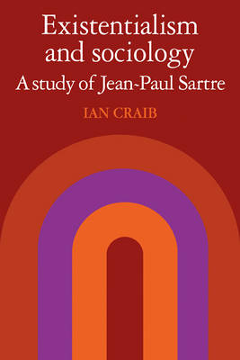 Existentialism and Sociology By Ian Craib (Paperback) 9780521109673