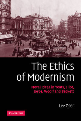 The Ethics of Modernism By Lee Oser (Paperback) 9780521116282