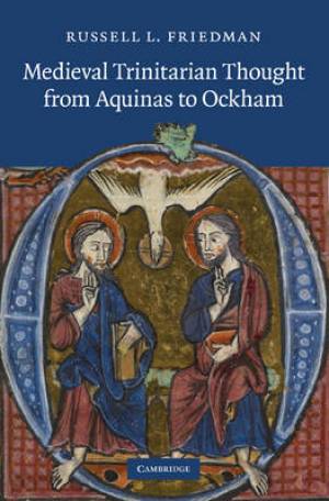 Medieval Trinitarian Thought from Aquinas to Ockham (Hardback)