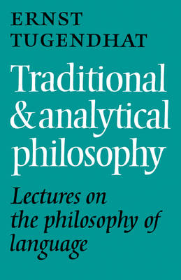 Traditional and Analytical Philosophy By Ernst Tugendhat (Paperback)