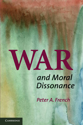 War and Moral Dissonance By Peter A French (Paperback) 9780521169035