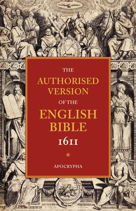 Authorised Version of the English Bible 1611 Volume 4 Apocrypha