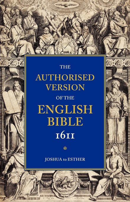 Authorised Version of the English Bible 1611 Volume 2 Joshua to Esth