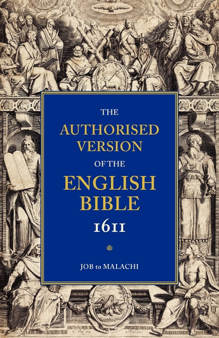 Authorised Version of the English Bible 1611 Volume 3 Job to Malachi