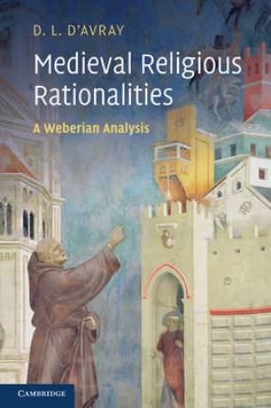 Medieval Religious Rationalities By David D'Avray (Paperback)