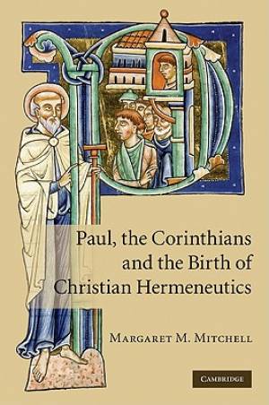 Paul the Corinthians and the Birth of Christian Hermeneutics