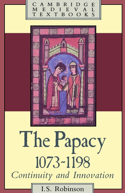 The Papacy 1073 1198 By I S Robinson (Hardback) 9780521264983