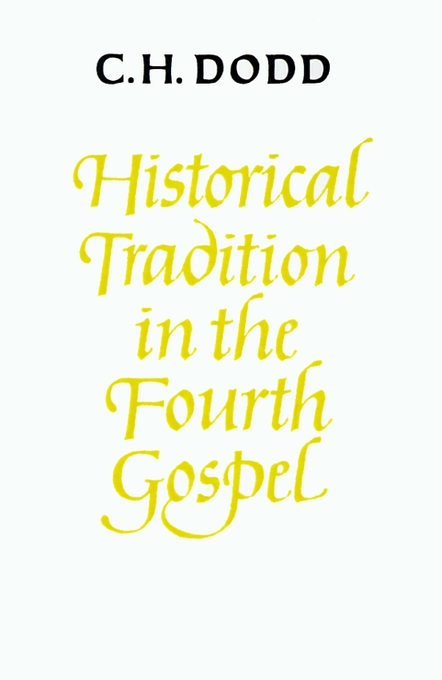 Historical Tradition In The Fourth Gospel By C H Dodd (Paperback)