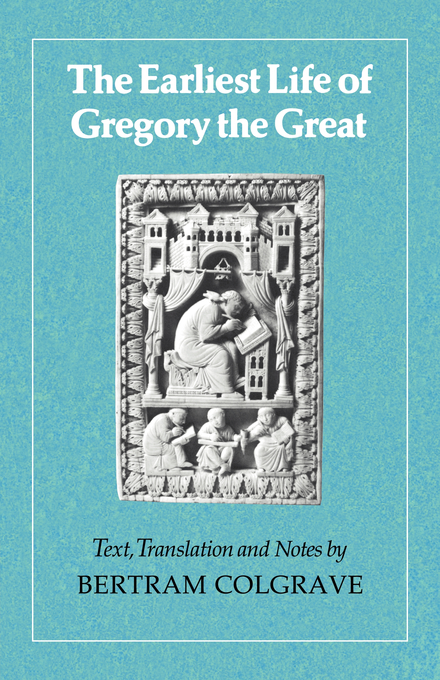 Earliest Life Of Gregory The Great By Bertram Colgrave (Paperback)