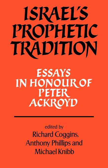 Israel's Prophetic Tradition Essays in Honour of Peter R Ackroyd