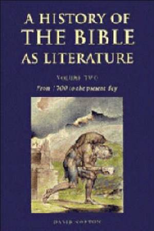 A History Of The Bible As Literature Volume 2 From 1700 To The Prese