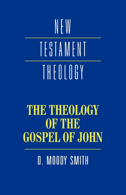 The Theology of the Gospel of John (Paperback) 9780521357760