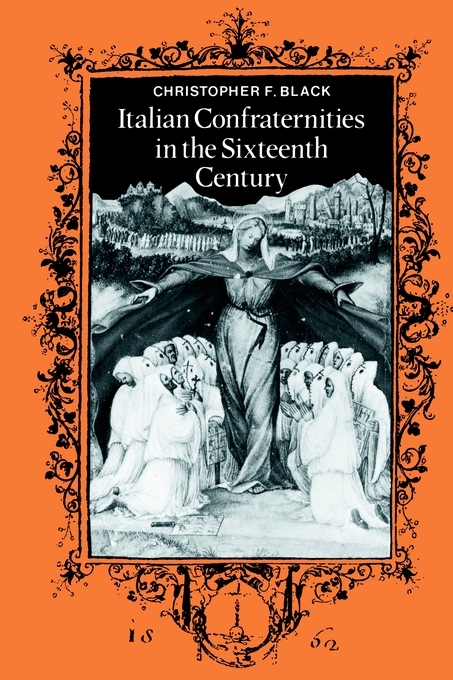 Italian Confraternities in the Sixteenth Century (Hardback)