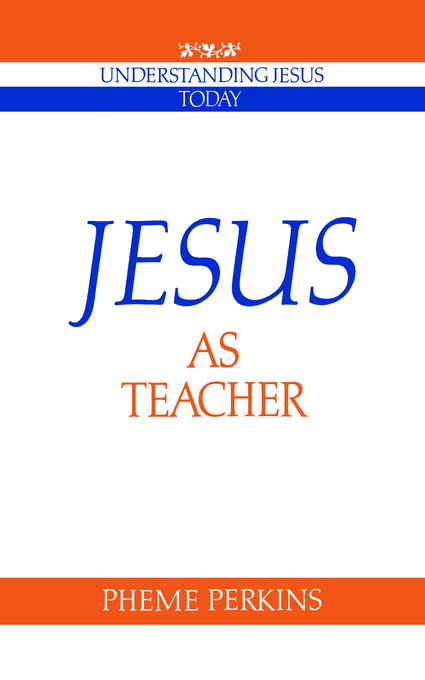 Jesus as Teacher By Pheme Perkins (Paperback) 9780521366953