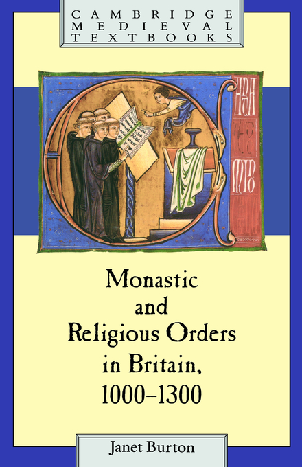 Monastic And Religious Orders In Britain By Janet E Burton (Hardback)