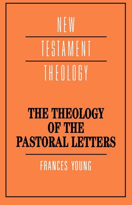 The Theology of the Pastoral Letters New Testament Theology