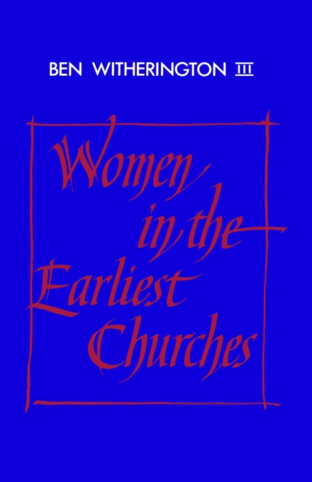 Women In The Earliest Churches By Ben Witherington Iii (Paperback)